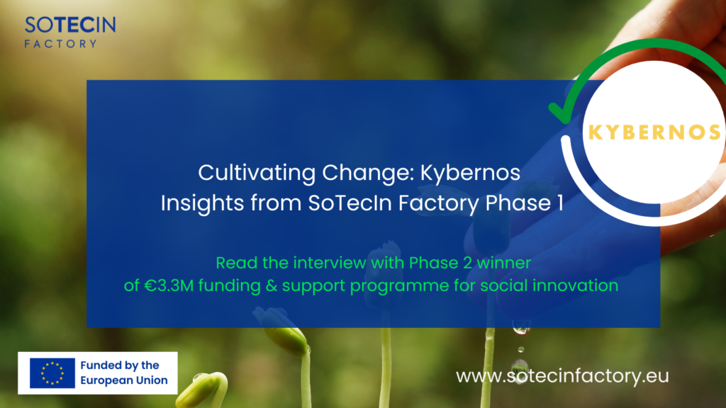 Find out more about Kybernos, their Phase 1 experience and mission for circular industry transformation, as one of SoTecIn Factory Open Call 1 Phase 2 winners receiving up to EUR 85K funding for the pre-market tech demonstration of their social innovation solution.